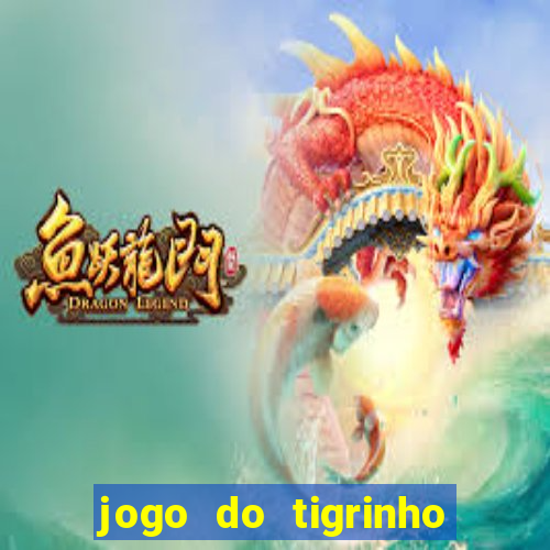 jogo do tigrinho da casa chinesa